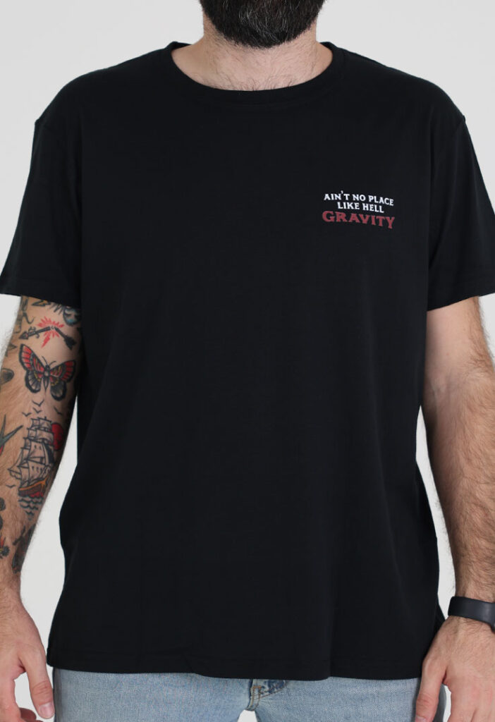 Remera Gravity - Ain't No Place Like Hell